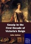 Gossip in the First Decade of Victoria's Reign