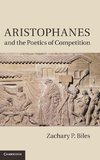 Biles, Z: Aristophanes and the Poetics of Competition