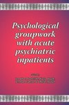 Psychological groupwork with acute psychiatric inpatients