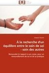 À la recherche d'un équilibre entre le soin de soi - soin des autres