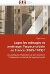 Loger les ménages et aménager l'espace urbain en France (1889-1939)?