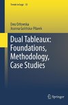 Dual Tableaux: Foundations, Methodology, Case Studies