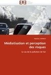 Médiatisation et perception des risques