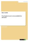 Typologisieren als wissenschaftliche Methode