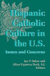 Hispanic Catholic Culture in the U.S.