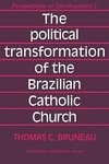 The Political Transformation of the Brazilian Catholic Church