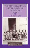 The Princes of India in the Endgame of Empire, 1917 1947