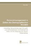 Personalmanagement in Zeiten des Demographischen Wandels