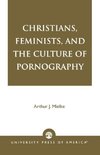 Christians, Feminists, and the Culture of Pornography