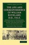 The Life and Correspondence of William Buckland, D.D.,             F.R.S.