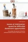 Jeunes et intérimaires: quand les difficultés deviennent opportunités