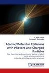 Atomic/Molecular Collisions with Photons and Charged Particles