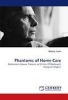 Phantoms of Home Care