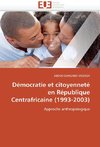 Démocratie et citoyenneté en République Centrafricaine (1993-2003)