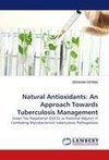 Natural Antioxidants: An Approach Towards Tuberculosis Management