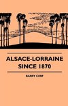 Alsace-Lorraine Since 1870