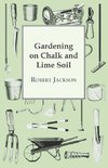 Gardening On Chalk And Lime Soil