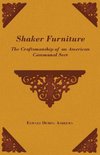 Shaker Furniture - The Craftsmanship of an American Communal Sect