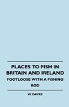 Places to Fish in Britain and Ireland - Footloose With a Fishing Rod