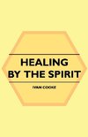 Healing By The Spirit