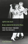 Advanced Ballroom Dancing - The Revised Theory and Technique