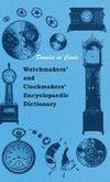 Watchmakers' and Clockmakers' Encyclopaedic Dictionary