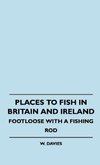 Places To Fish In Britain And Ireland - Footloose With A Fishing Rod