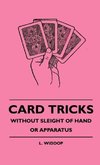 Card Tricks - Without Sleight Of Hand Or Apparatus