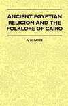 Ancient Egyptian Religion And The Folklore Of Cairo