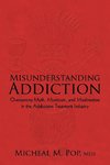 Misunderstanding Addiction