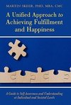 A Unified Approach to Achieving Fulfillment and Happiness