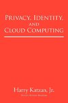 Privacy, Identity, and Cloud Computing