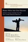 Some Men Are Our Heroes