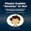 Please Explain Anxiety to Me! Simple Biology and Solutions for Children and Parents