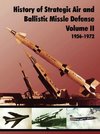 History of Strategic and Ballistic Missle Defense, Volume II