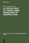 La sociologie du temps libre: Problèmes et perspectives