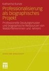 Professionalisierung als biographisches Projekt