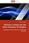 Diffusion multiple par des cibles élastiques immergées