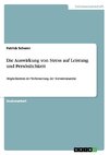 Die Auswirkung von Stress auf Leistung und Persönlichkeit