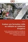 Evaluer une formation civile ou militaire en médecine d'urgence