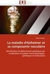 La maladie d'Alzheimer et sa composante vasculaire