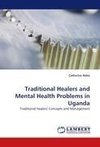 Traditional Healers and Mental Health Problems in Uganda