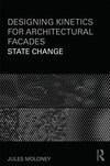 Moloney, J: Designing Kinetics for Architectural Facades