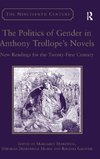 The Politics of Gender in Anthony Trollope's Novels