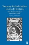 Voluntary Servitude and the Erotics of Friendship