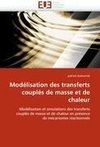 Modélisation des transferts couplés de masse et de chaleur