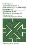 Einführung in die Geschichtswissenschaft I: Grundprobleme, Arbeitsorganisation, Hilfsmittel