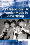 Klein, B: As Heard on TV: Popular Music in Advertising