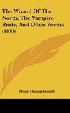 The Wizard Of The North, The Vampire Bride, And Other Poems (1833)