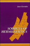 Grondin, J: Sources of Hermeneutics